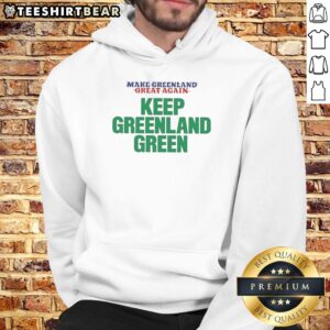 Good Anti-Trump 'Make Greenland Great Again' hoodie in green, promoting environmental awareness and political activism.