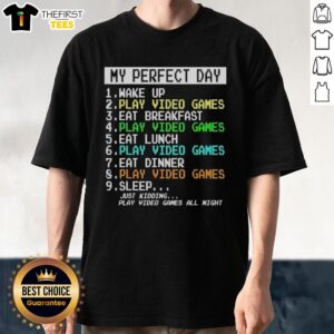 Alt Text: Official My Perfect Day T-Shirt featuring playful design: wake up, play video games, eat breakfast, repeat.