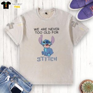 Cute We Are Never Too Old For Stitch Cartoon Washed T-Shirt featuring a vibrant Stitch graphic on soft fabric.