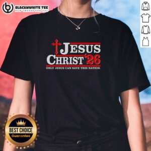Top Jesus Christ 2026 Ladies Tee - 'Only Jesus Can Save This Nation' design, perfect for faith-inspired fashion.