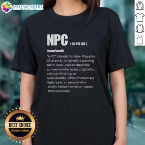 Funny ladies tee featuring a definition of NPC (Non-Playable Character) for gamers, perfect for gaming humor enthusiasts.