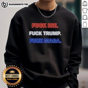 Nice Fck Ice Fck Trump Fck Maga Sweatshirt featuring bold text design, perfect for political statement and activism.