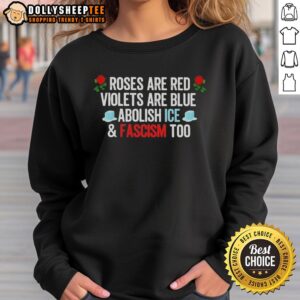 Official Roses Are Red Violets Are Blue sweatshirt promoting abolition of ICE and fascism in a stylish design.