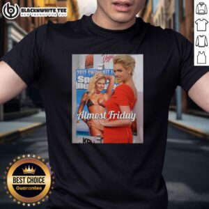 Good Kate Upton Si Almost Friday T-Shirt featuring a stylish design perfect for casual wear and weekend vibes.