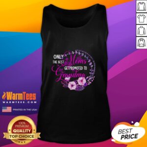 Good Only The Best Mom Get Promoted To Grandma Tank Top design featuring playful text and vibrant colors for proud grandmothers.