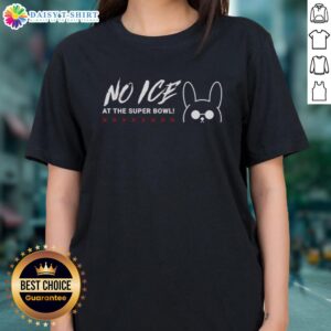 Awesome No Ice at the 2026 Super Bowl Bad Bunny ladies tee featuring vibrant graphics and stylish design for fans.
