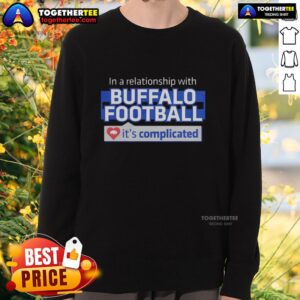Alt Text: Awesome in a Relationship with Buffalo Football Its Complicated Sweatshirt, cozy design for loyal Buffalo fans.