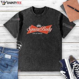 Premium Square Body King Of Trucks Budweiser Logo T-Shirt - Image 6