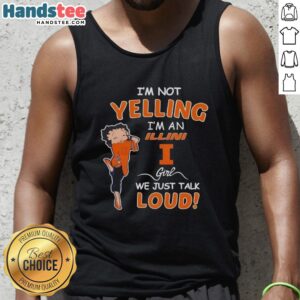Illinois Fighting Illini girl wearing a 'I'm Not Yelling, I'm Just Talking Loud' tank top, showcasing school spirit.