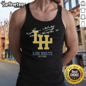Alt Text: Lou Holtz 1937-2026 National Championships signature tank top, celebrating the legendary coach's legacy in sports.