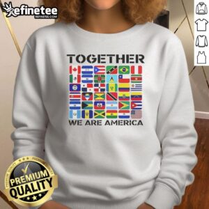 Alt Text: Good Together We Are America flags sweatshirt featuring vibrant patriotic designs in red, white, and blue colors.