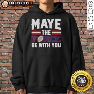 Alt Text: Premium New England Patriots Drake Maye 'The Force Be With You' Hoodie featuring vibrant team colors and logo.