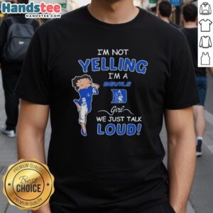 Pretty I'm Not Yelling I'm Duke Blue Devils Girl T-Shirt design featuring bold text for passionate fans.
