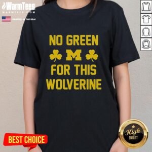 Nice Michigan Wolverines No Green For This Wolverine Ladies Tee featuring bold team colors and stylish design.
