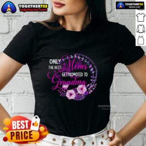 Awesome Only The Best Mom Get Promoted To Grandma Ladies Tee featuring a stylish design for proud grandmas.