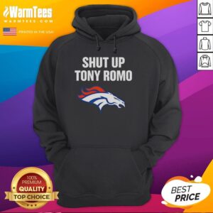 Awesome Shut Up Tony Romo Broncos football graphic hoodie featuring vibrant team colors and bold design.