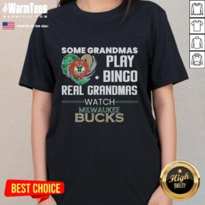 Original Some Grandmas Play Bingo Real Grandmas Watch Milwaukee Bucks Ladies Tee featuring vibrant graphics and stylish design.