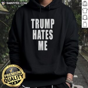 Nice Trump Hates Me hoodie in bold lettering, showcasing a stylish design perfect for expressing political views.