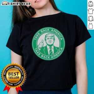 Womens 'Take Back America' tee featuring a bold Trump graphic, perfect for patriots supporting Americas revival.