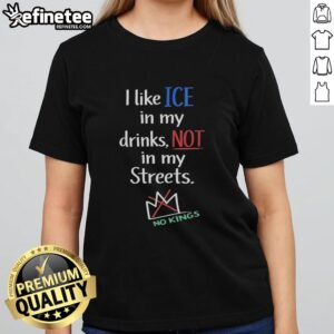 Official 'I Like Ice In My Drinks, Not In My Streets' Ladies Tee featuring a stylish design for ice lovers.