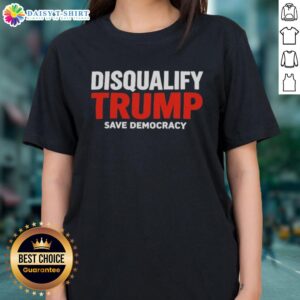 Original Disqualify Trump Save Democracy Ladies Tee featuring a bold graphic design and empowering message for voters.