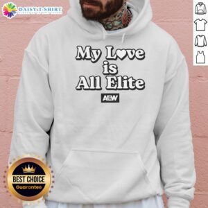 Alt Text: Premium AEW My Love Is All Elite Hoodie featuring a stylish design for wrestling fans, perfect for casual wear.
