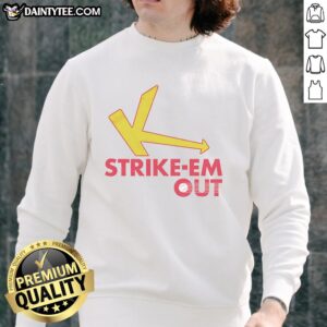 Funny Strike Em Out Sweatshirt featuring a humorous baseball design, perfect for sports fans and casual wear.