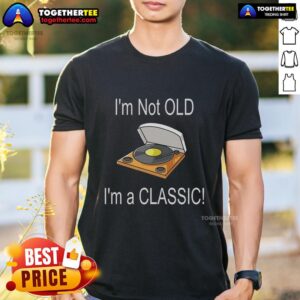 Awesome I'M Not Old I'M A Classic T-Shirt in bold letters on a stylish tee, perfect for vintage and classic style lovers.