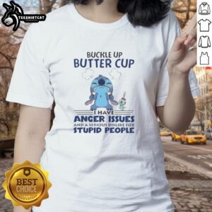 Alt Text: Funny ladies tee with 'Buckle Up Buttercup' design, perfect for expressing anger issues and dislike for stupid people.