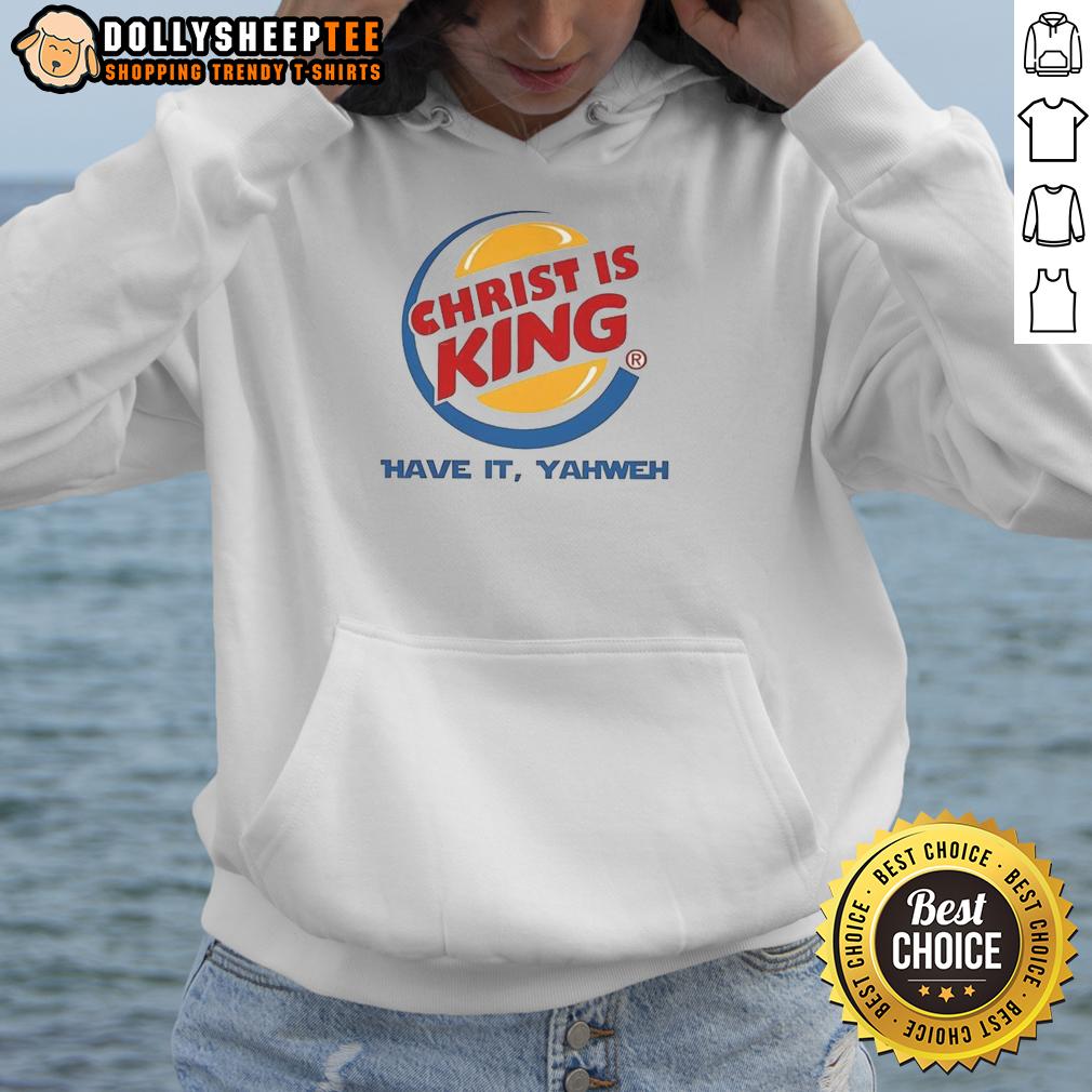 Nice Christ Is King Have It Yahweh Hoodie Alt Text: Stylish Nice Christ Is King Have It Yahweh Hoodie in black, featuring bold religious graphics, perfect for faith-inspired fashion.