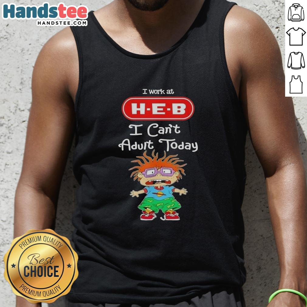 nice-chuckie-finster-i-work-at-h-e-b-i-cant-adult-today-tank-top Chuckie Finster tank top with 'I Work At H-E-B, I Can't Adult Today' text, perfect for fans and casual wear.