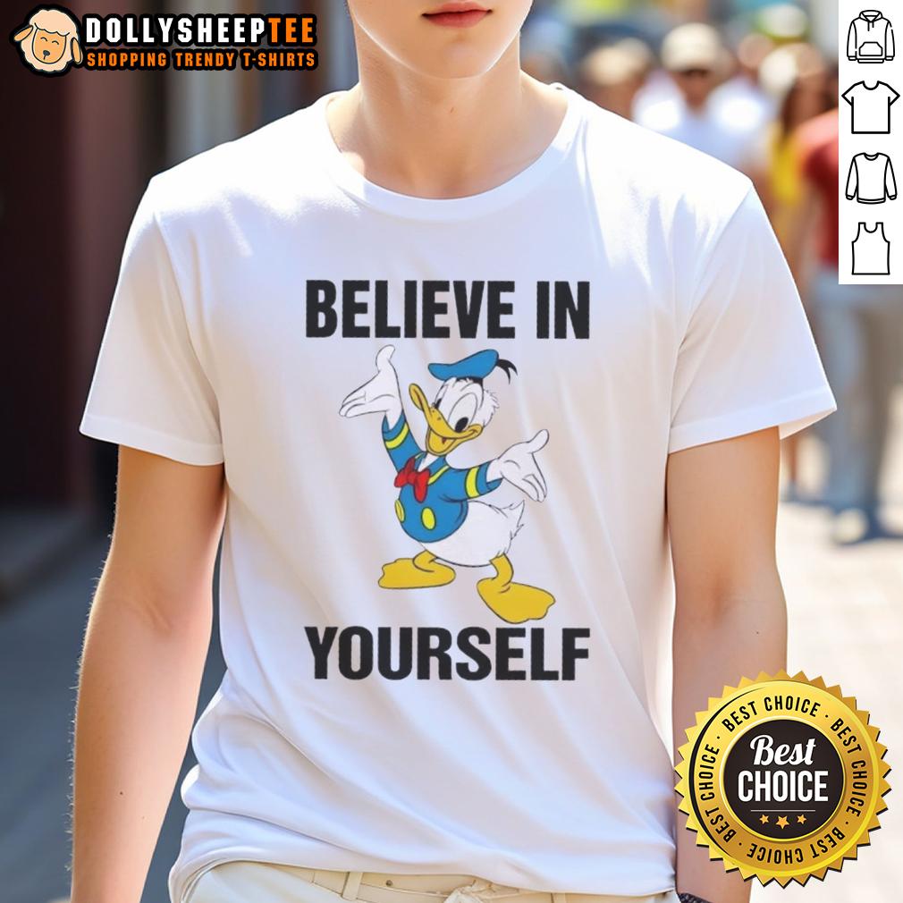 Nice Donald Duck Believe In Yourself T Shirt Alt Text: Nice Donald Duck Believe In Yourself T-Shirt featuring a vibrant graphic of Donald Duck, perfect for fans and positivity lovers.