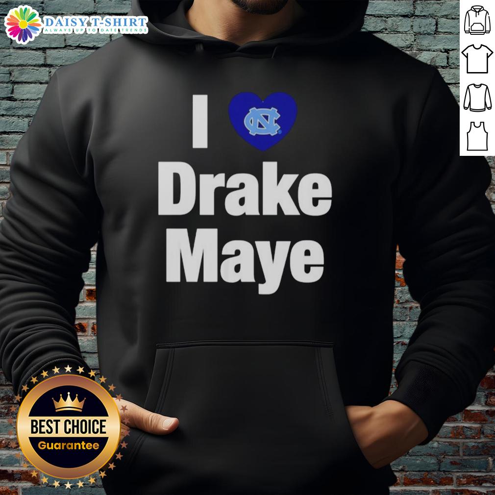 Nice I Love Drake Maye Unc Football Hoodie Alt Text: Nice I Love Drake Maye UNC Football Hoodie featuring vibrant colors and a stylish design for fans.