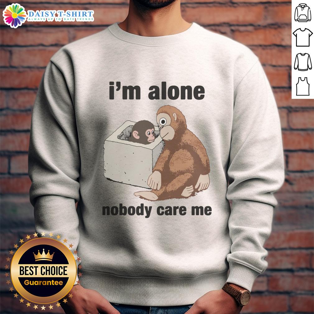 Nice I'M Alone Nobody Care Me Punch The Monkey Sweatshirt Funny 'Nice I'm Alone Nobody Cares' Punch the Monkey Sweatshirt, perfect for casual wear and unique gift ideas.