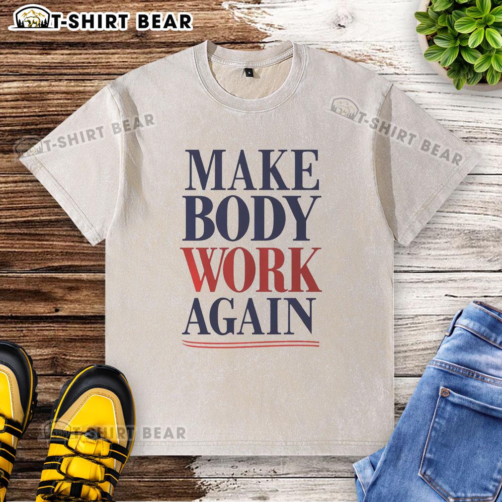 Nice Make Body Work Again Washed T Shirt Nice Make Body Work Again washed t-shirt in soft fabric, featuring a stylish design for casual wear.