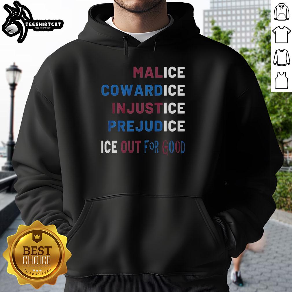 nice-malice-cowardice-in-justice-prejudice-ice-out-for-good-hoodie Stylish hoodie with 'Nice Malice Cowardice In Justice Prejudice' design, perfect for making a bold statement.