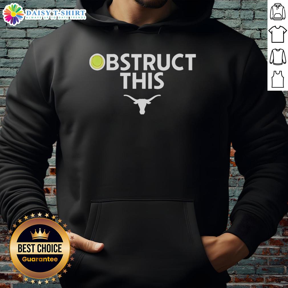 Nice Obstruct This Texas Longhorns Softball 2025 Hoodie