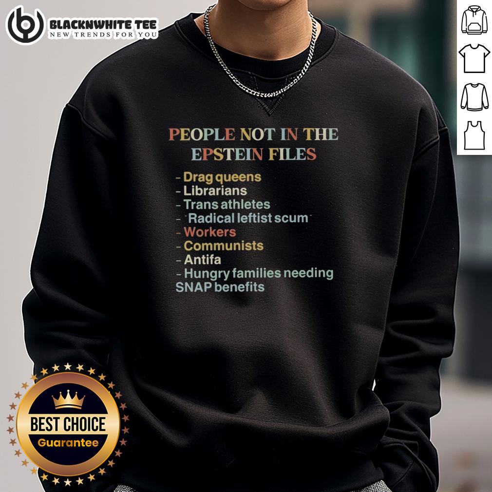 Nice People Not In The Epstein Files Quotes Sweatshirt Cozy sweatshirt featuring 'Nice People Not in the Epstein Files' quotes in bold text, perfect for casual wear and statement style.