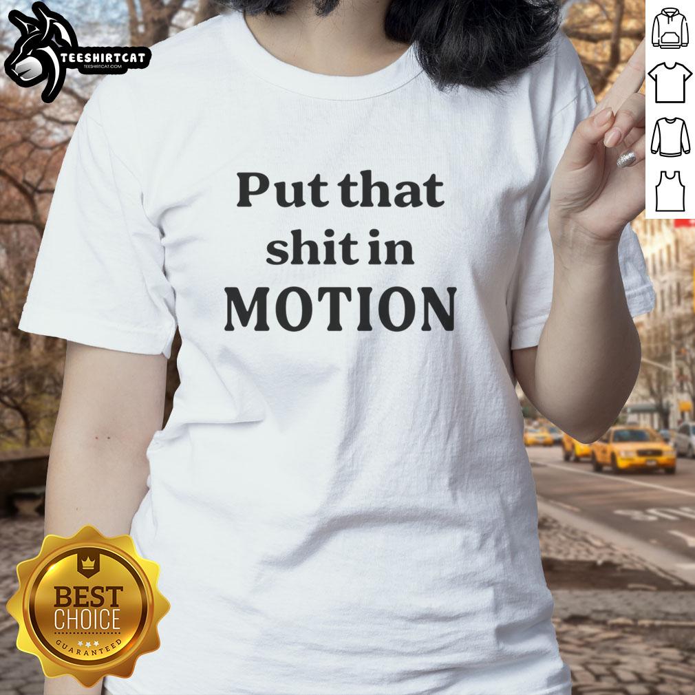 nice-put-that-shit-in-motion-ladies-tee Women's 'Nice Put That Shit In Motion' tee featuring a stylish design and comfortable fit, perfect for active lifestyles.