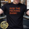 Alt Text: Nice Rob The F$Cking Bank T-Shirt featuring bold graphic design for stylish streetwear enthusiasts.
