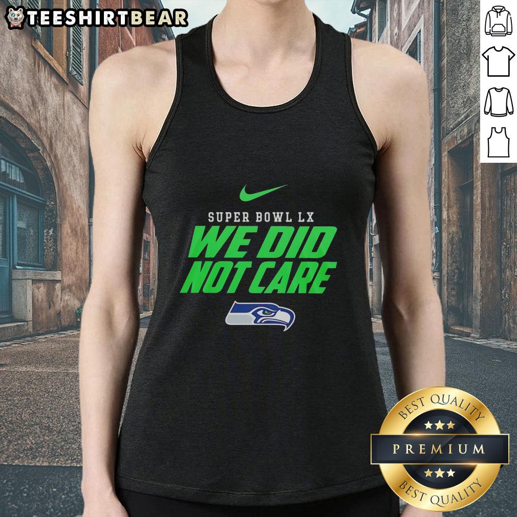 nice-seattle-seahawks-nfl-super-bowl-lx-we-did-not-care-tank-top Nice Seattle Seahawks NFL Super Bowl LX tank top showcasing team spirit and style for fans.