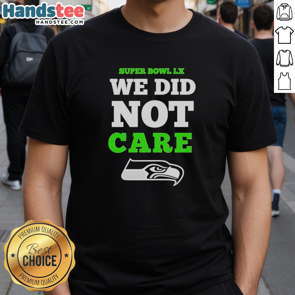 nice-seattle-seahawks-super-bowl-lx-we-did-not-care-logo-t-shirt-1 Alt Text: Seattle Seahawks Super Bowl LX We Did Not Care logo t-shirt, showcasing team spirit and style for fans.