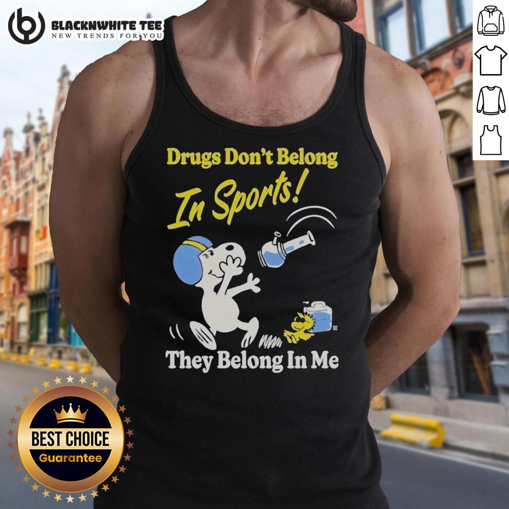 Nice Snoopy And Woodstock Drugs Don't Belong In Sports They Belong In My Me Tank Top Alt Text: Snoopy and Woodstock graphic on a 'Drugs Don't Belong in Sports' tank top, promoting a positive message.