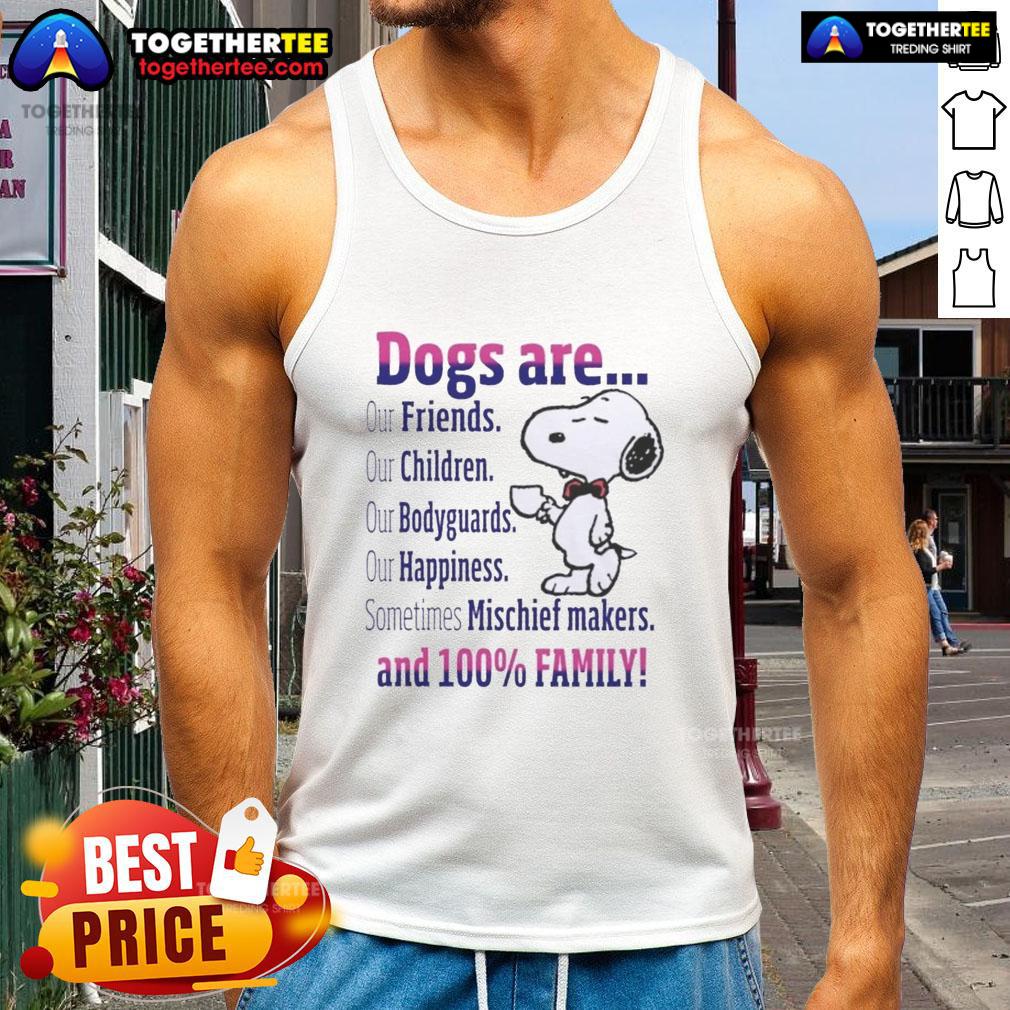 Nice Snoopy Dogs Are Our Friends Children Bodyguards Happiness Mischief Makers And 100% Family Tank Top Kids wearing a Snoopy tank top featuring dogs as friends and bodyguards, embodying happiness and mischief.
