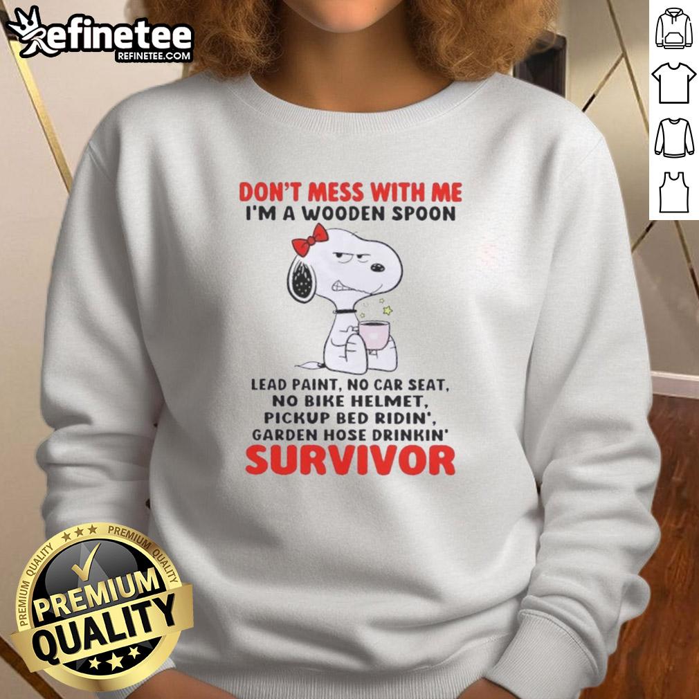 nice-snoopy-dont-mess-with-me-im-a-wooden-spoon-lead-paint-no-car-seat-no-bike-helmet-survivor-sweatshirt Funny Snoopy sweatshirt with 'Don't Mess With Me' slogan, perfect for wooden spoon survivors and nostalgic cartoon fans.