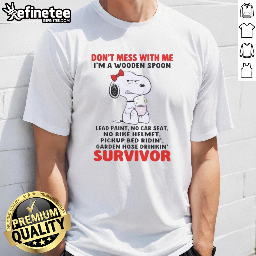 nice-snoopy-dont-mess-with-me-im-a-wooden-spoon-lead-paint-no-car-seat-no-bike-helmet-survivor-t-shirt Alt Text: Funny Snoopy t-shirt reading 'Don't Mess With Me, I'm a Wooden Spoon Survivor' with lead paint, no car seat, no helmet.