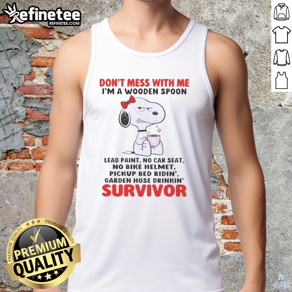 nice-snoopy-dont-mess-with-me-im-a-wooden-spoon-lead-paint-no-car-seat-no-bike-helmet-survivor-tank-top Alt Text: Funny tank top featuring Snoopy with 'Don't Mess With Me' slogan, perfect for lead paint survivors and bold style.