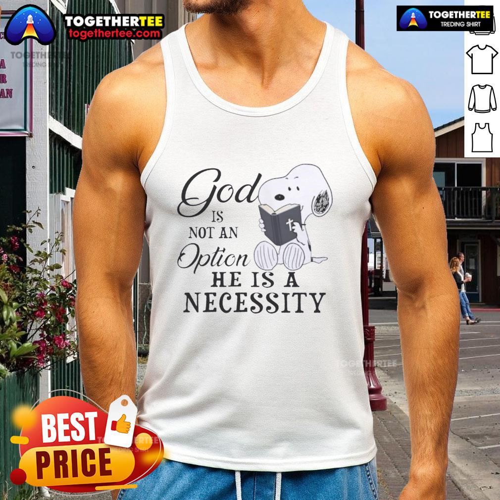 Nice Snoopy God Is Not An Option He Is A Necessity Tank Top Stylish tank top featuring Snoopy with the quote 'God Is Not An Option, He Is A Necessity' for casual summer wear.