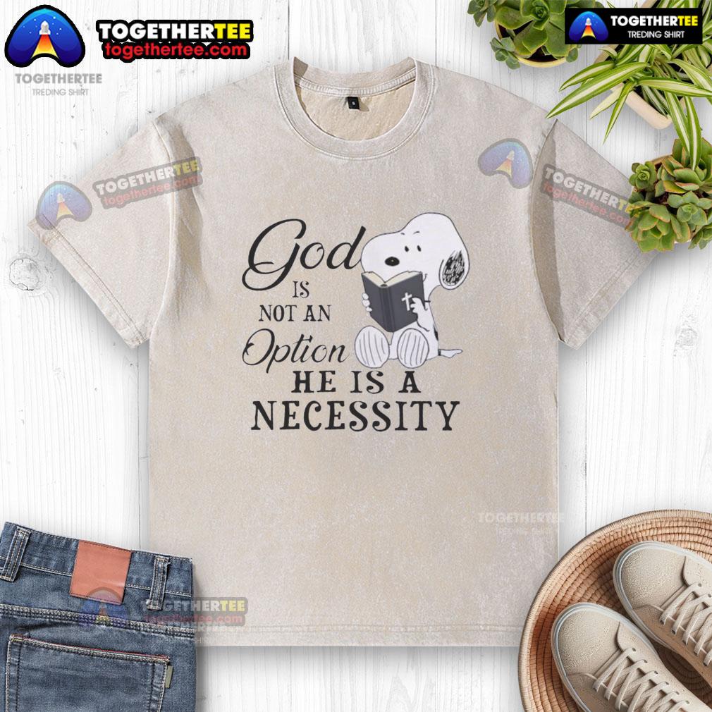 Nice Snoopy God Is Not An Option He Is A Necessity Washed T Shirt Alt Text: Trendy washed Snoopy t-shirt with 'God Is Not An Option, He Is A Necessity' slogan for casual wear.