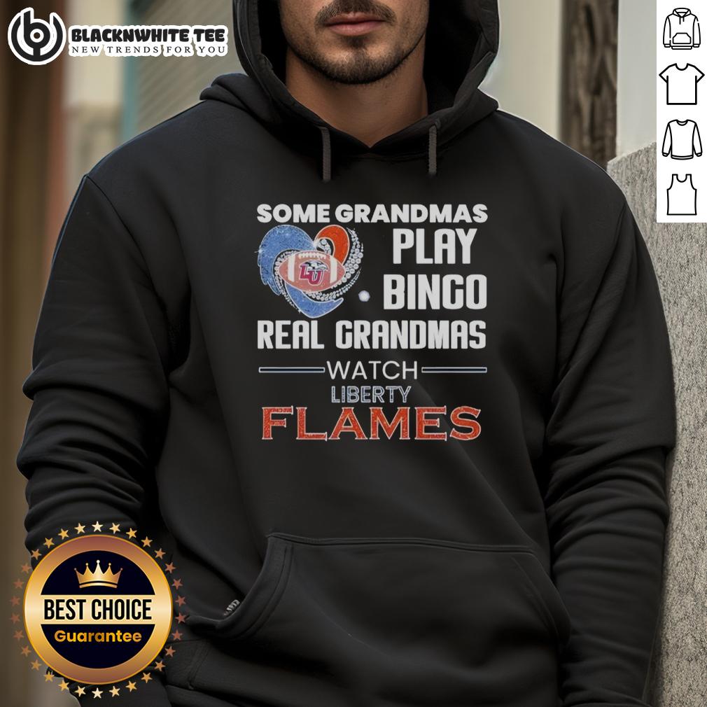 Nice Some Grandmas Play Bingo Real Grandmas Watch Liberty Flames Hoodie Alt Text: Grandmas enjoying bingo night in Liberty Flames hoodie, showcasing fun and team spirit in a cozy setting.